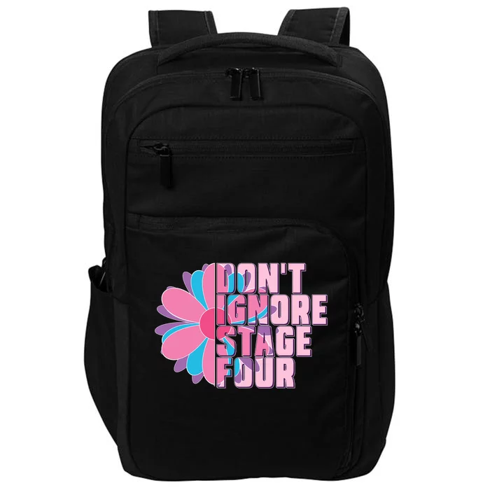 Don't Ignore Stage Four Breast Cancer Awareness Impact Tech Backpack