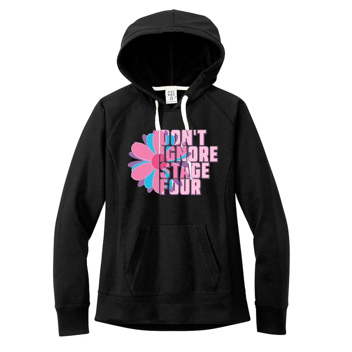 Don't Ignore Stage Four Breast Cancer Awareness Women's Fleece Hoodie