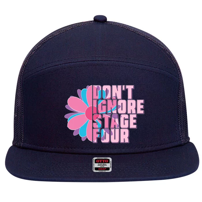 Don't Ignore Stage Four Breast Cancer Awareness 7 Panel Mesh Trucker Snapback Hat