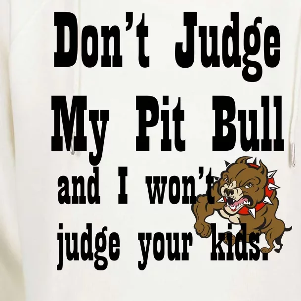 Don't Judge My Pit Bull Womens Funnel Neck Pullover Hood