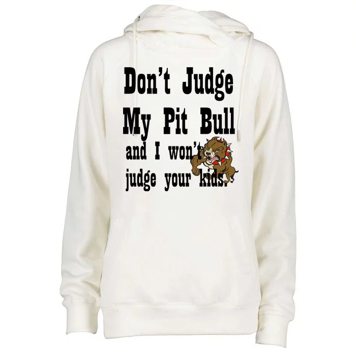 Don't Judge My Pit Bull Womens Funnel Neck Pullover Hood