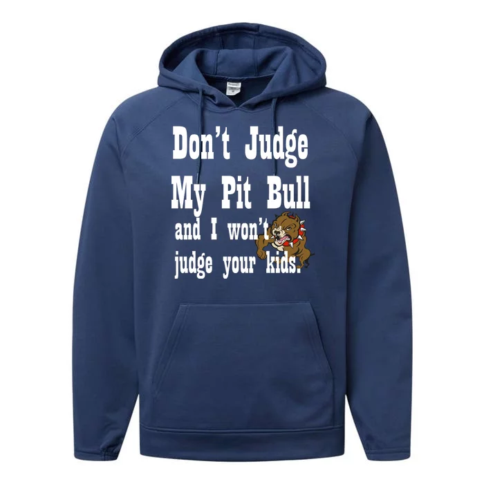 Don't Judge My Pit Bull Performance Fleece Hoodie