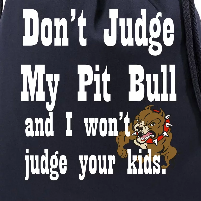 Don't Judge My Pit Bull Drawstring Bag