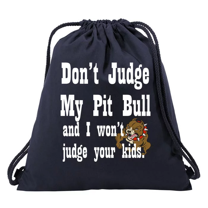 Don't Judge My Pit Bull Drawstring Bag