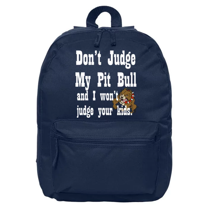 Don't Judge My Pit Bull 16 in Basic Backpack