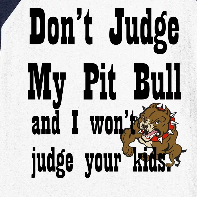 Don't Judge My Pit Bull Baseball Sleeve Shirt