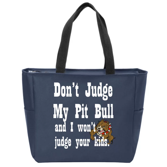 Don't Judge My Pit Bull Zip Tote Bag