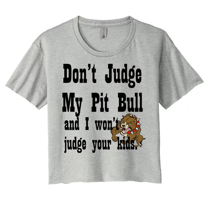 Don't Judge My Pit Bull Women's Crop Top Tee