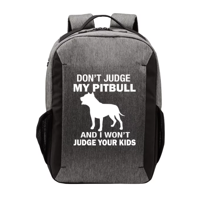 Don't Judge My Pitbull I Won't Judge Your Kids Vector Backpack