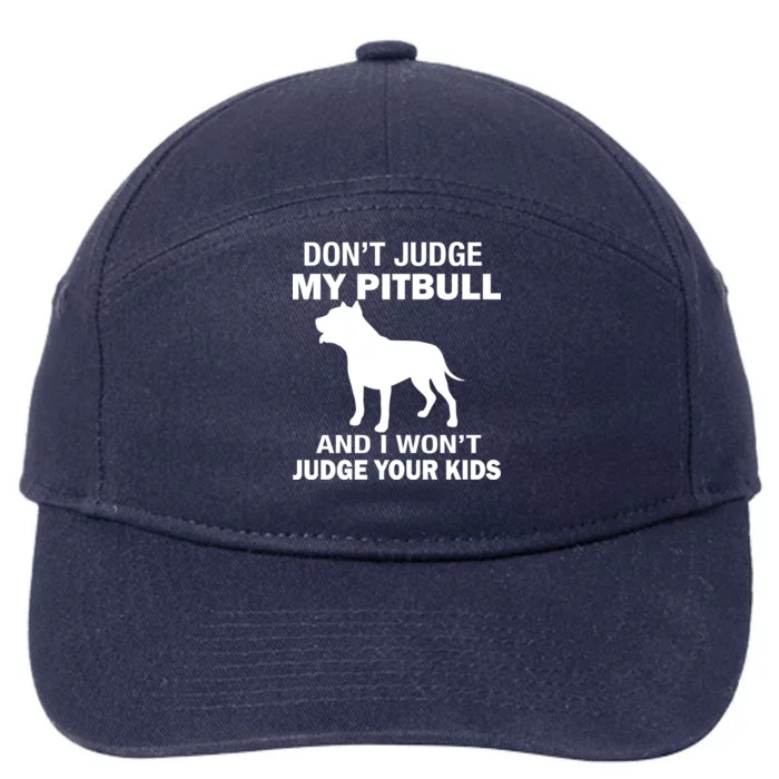 Don't Judge My Pitbull I Won't Judge Your Kids 7-Panel Snapback Hat