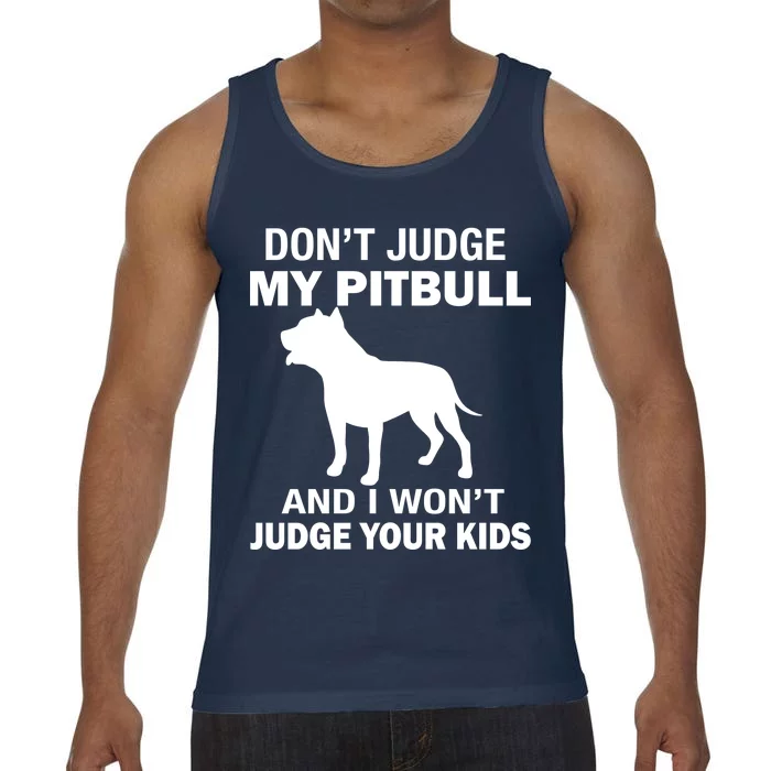 Don't Judge My Pitbull I Won't Judge Your Kids Comfort Colors® Tank Top