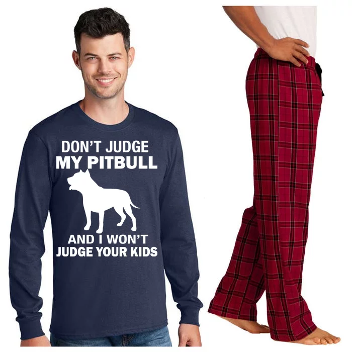 Don't Judge My Pitbull I Won't Judge Your Kids Long Sleeve Pajama Set