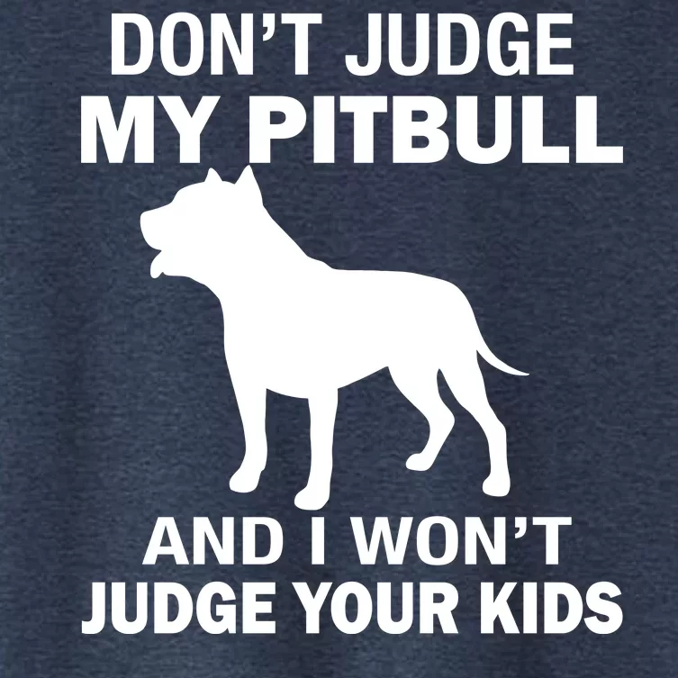 Don't Judge My Pitbull I Won't Judge Your Kids Women's Crop Top Tee