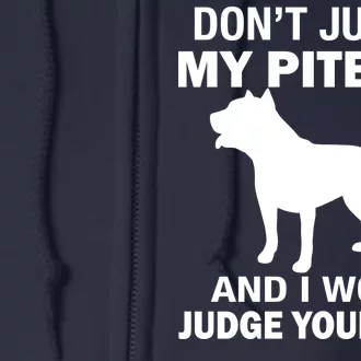 Don't Judge My Pitbull I Won't Judge Your Kids Full Zip Hoodie