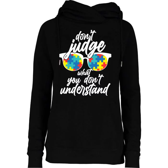 Don't Judge What You Don't Understand Autism Awareness Womens Funnel Neck Pullover Hood