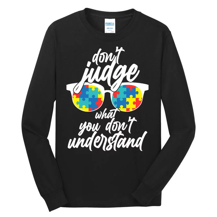 Don't Judge What You Don't Understand Autism Awareness Tall Long Sleeve T-Shirt