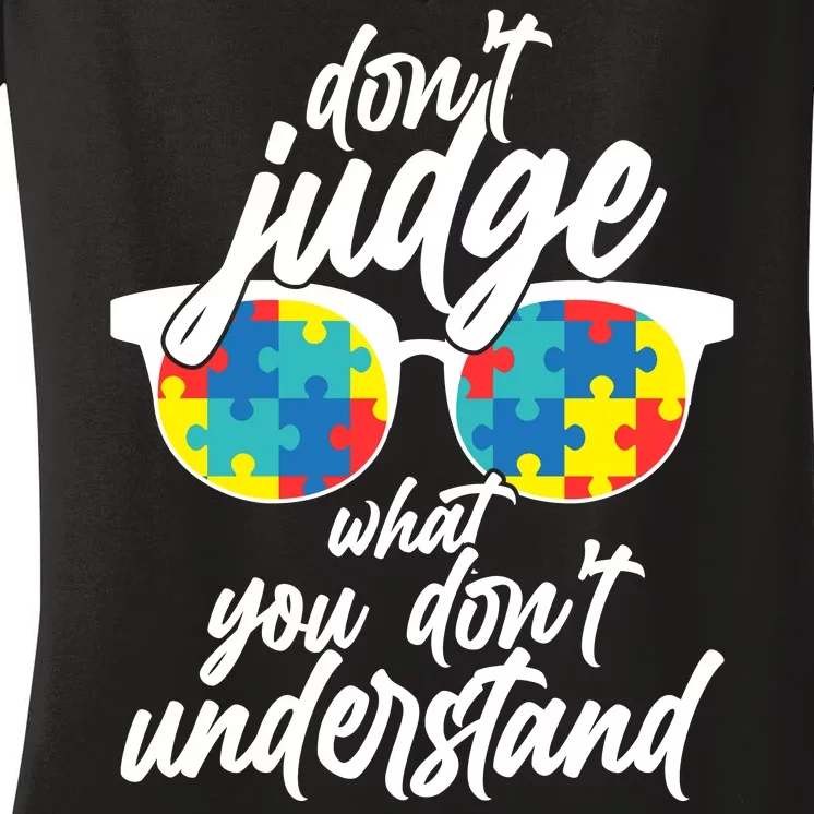 Don't Judge What You Don't Understand Autism Awareness Women's V-Neck T-Shirt