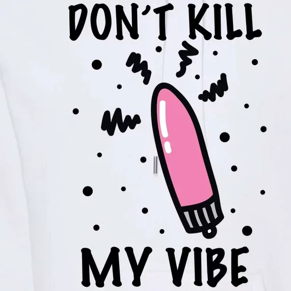 Don't Kill My Vibe Funny Premium Hoodie