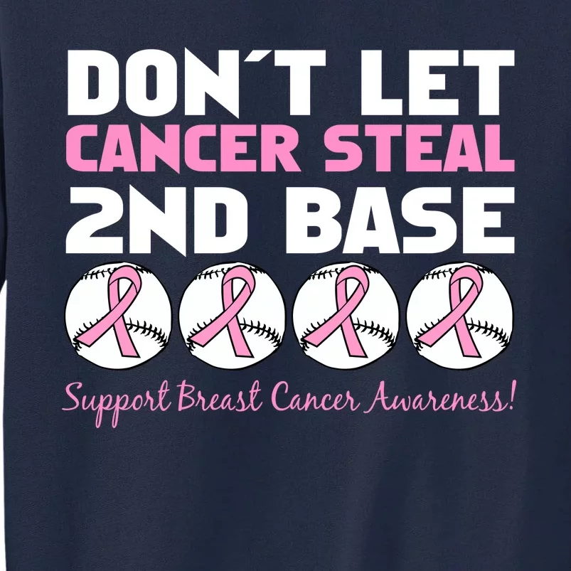 Don't Let Breast Cancer Steal Second 2nd Base Tall Sweatshirt