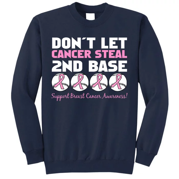 Don't Let Breast Cancer Steal Second 2nd Base Tall Sweatshirt