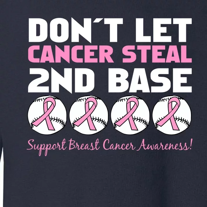 Don't Let Breast Cancer Steal Second 2nd Base Toddler Sweatshirt