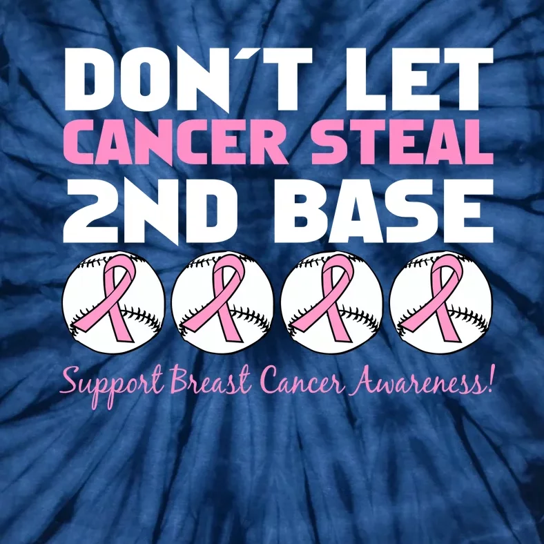 Don't Let Breast Cancer Steal Second 2nd Base Tie-Dye T-Shirt