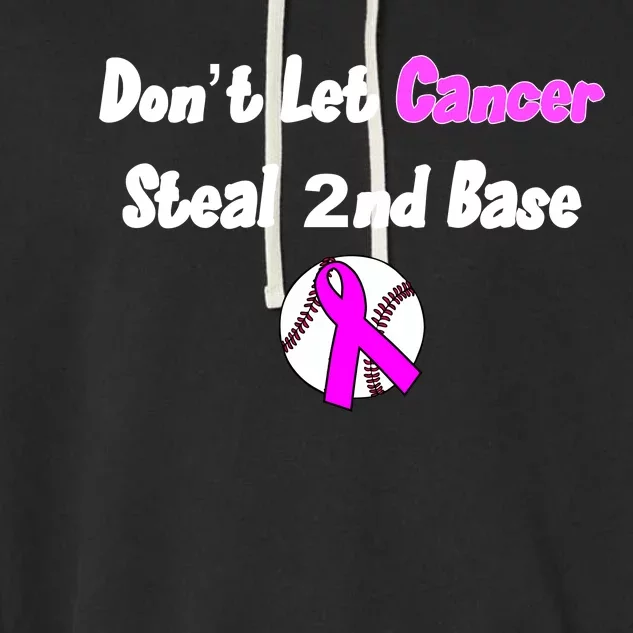 Don't Let Cancer Steal Second Base Garment-Dyed Fleece Hoodie