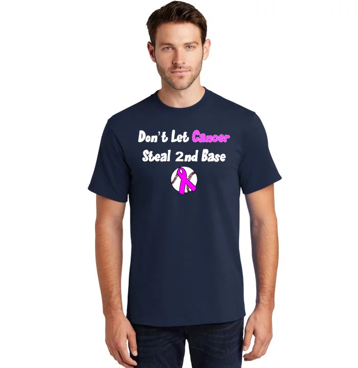 Don't Let Cancer Steal Second Base Tall T-Shirt