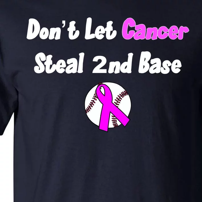 Don't Let Cancer Steal Second Base Tall T-Shirt