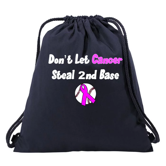 Don't Let Cancer Steal Second Base Drawstring Bag