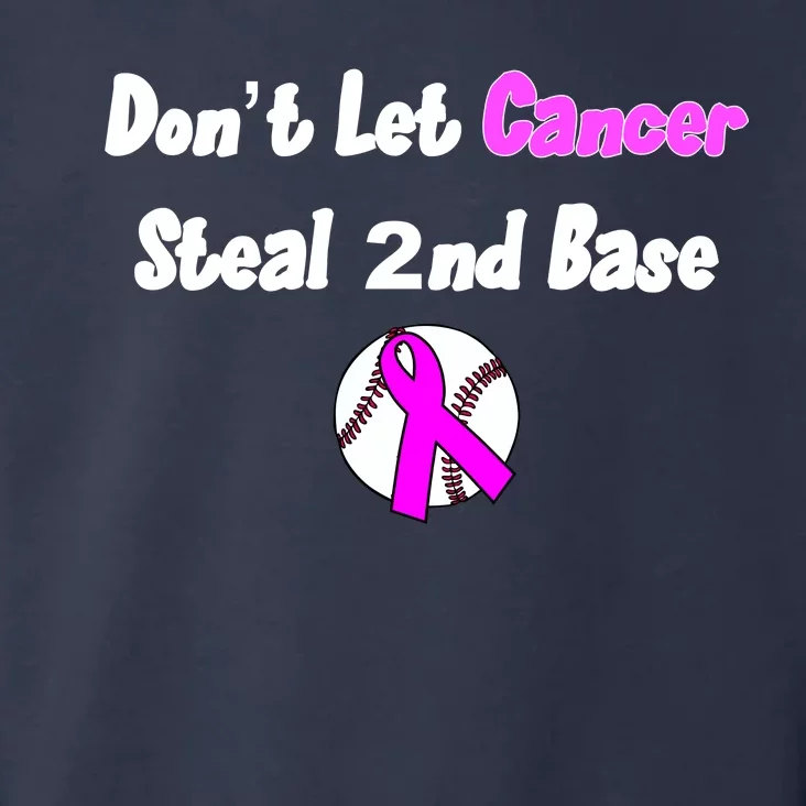 Don't Let Cancer Steal Second Base Toddler Hoodie