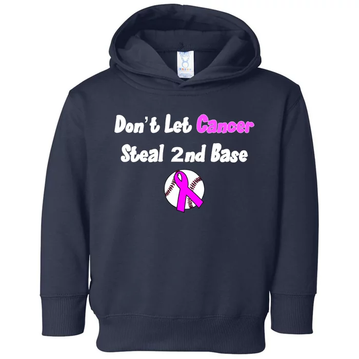 Don't Let Cancer Steal Second Base Toddler Hoodie