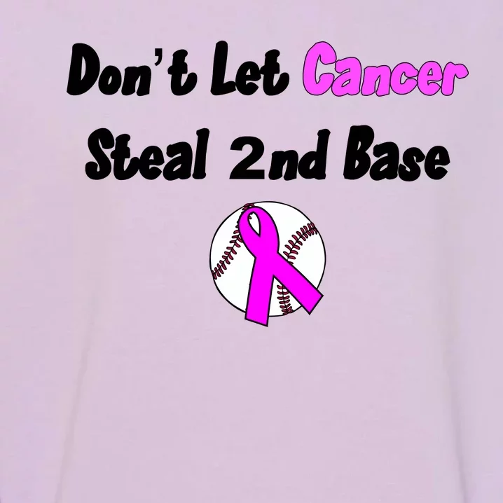 Don't Let Cancer Steal Second Base Garment-Dyed Sweatshirt