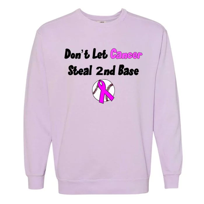 Don't Let Cancer Steal Second Base Garment-Dyed Sweatshirt