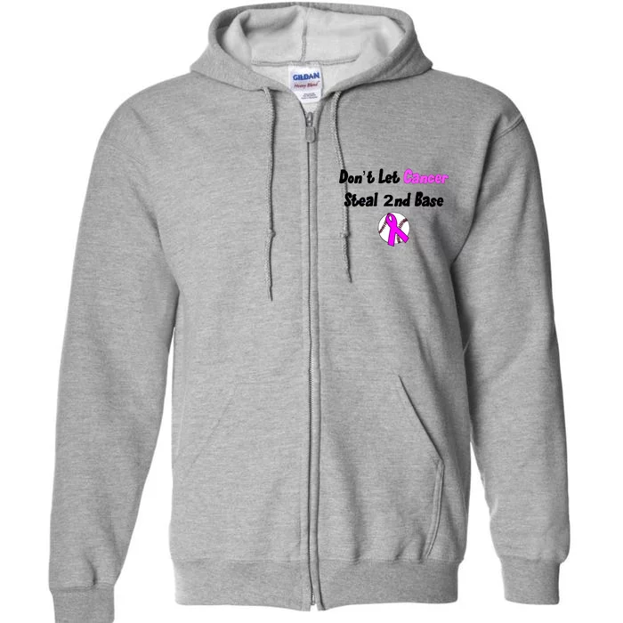 Don't Let Cancer Steal Second Base Full Zip Hoodie