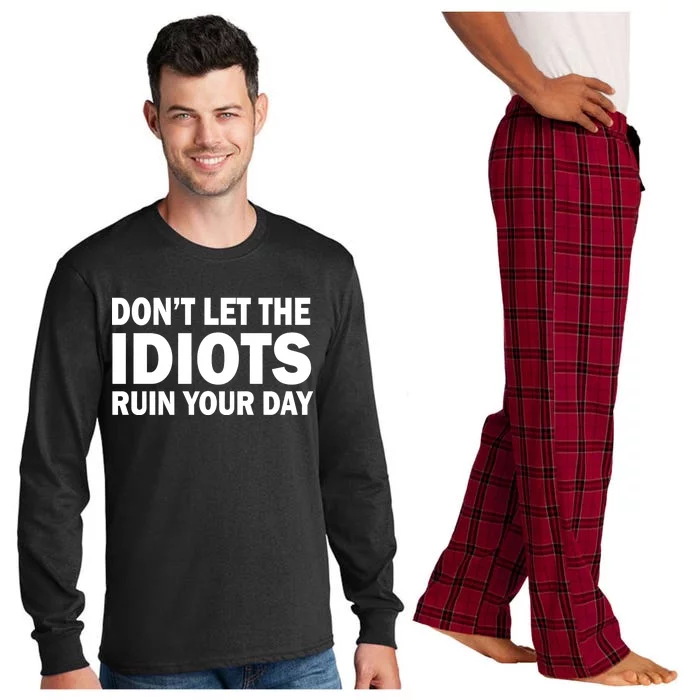 Don't Let the IDIOTS Ruin Your Day Long Sleeve Pajama Set