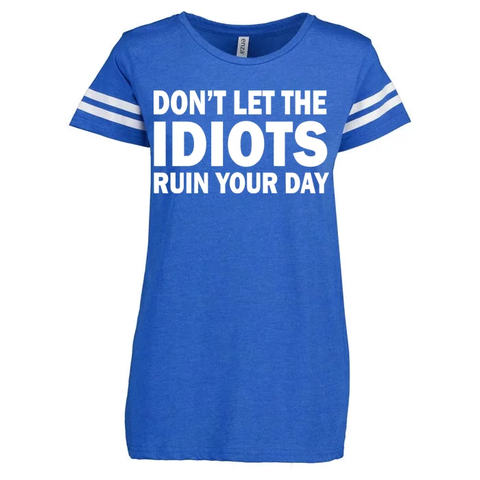 Don't Let the IDIOTS Ruin Your Day Enza Ladies Jersey Football T-Shirt