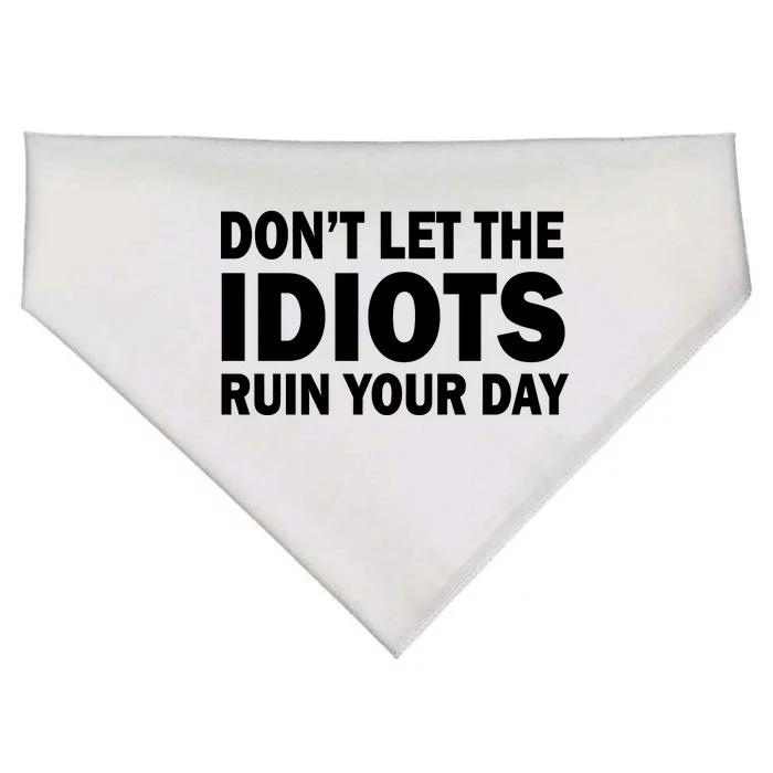 Don't Let the IDIOTS Ruin Your Day USA-Made Doggie Bandana