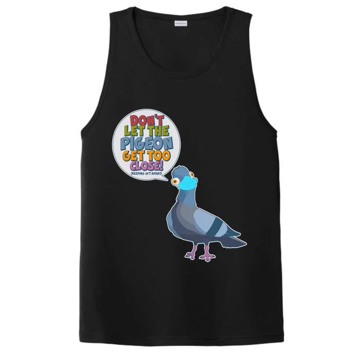 Don't Let the Pigeon Get Too Close Social Distancing Performance Tank