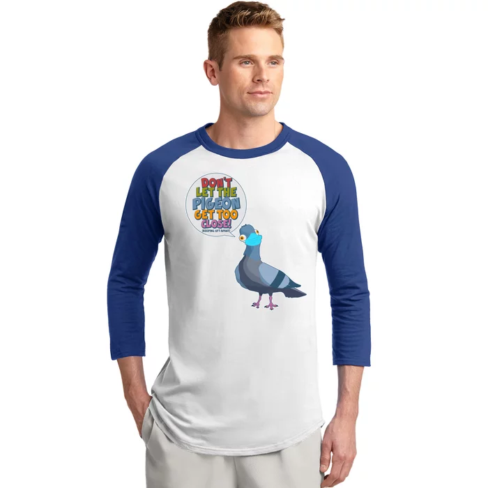 Don't Let the Pigeon Get Too Close Social Distancing Baseball Sleeve Shirt