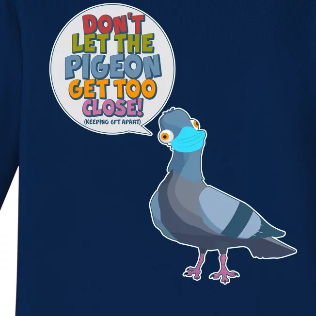 Don't Let the Pigeon Get Too Close Social Distancing Baby Long Sleeve Bodysuit