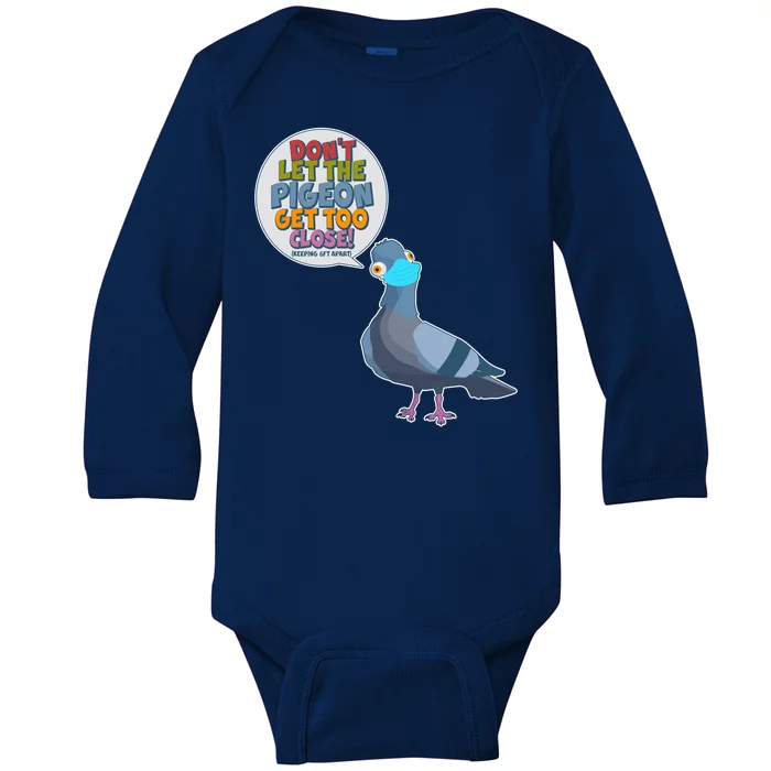 Don't Let the Pigeon Get Too Close Social Distancing Baby Long Sleeve Bodysuit