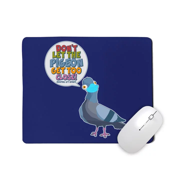 Don't Let the Pigeon Get Too Close Social Distancing Mousepad