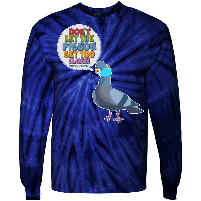 Don't Let the Pigeon Get Too Close Social Distancing Tie-Dye Long Sleeve Shirt