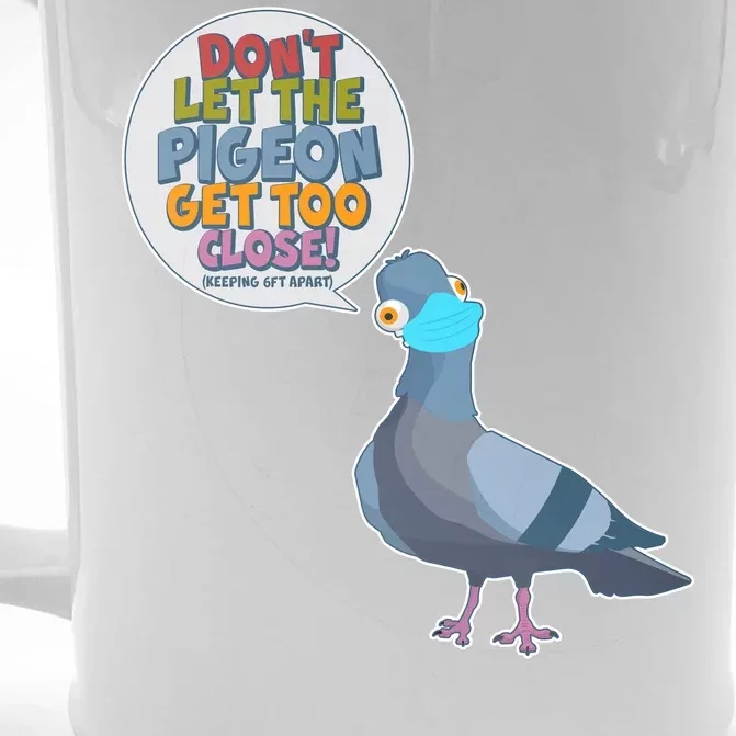 Don't Let the Pigeon Get Too Close Social Distancing Front & Back Beer Stein