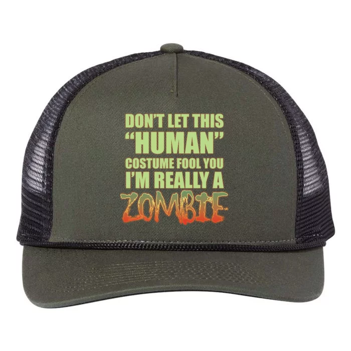 Don't Let This Human Costume Fool You I'm Really A Zombie Retro Rope Trucker Hat Cap