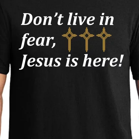 Dont Live In Fear Jesus Is Here Pajama Set