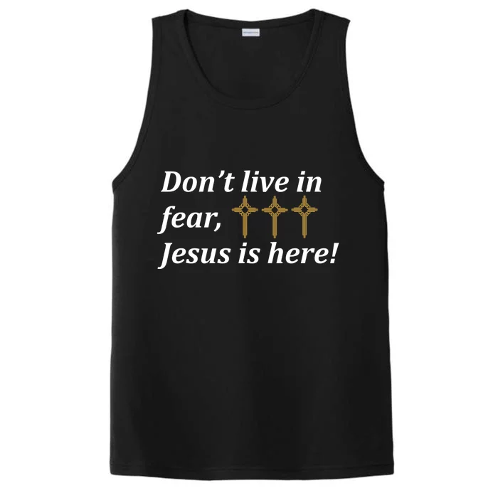 Dont Live In Fear Jesus Is Here Performance Tank