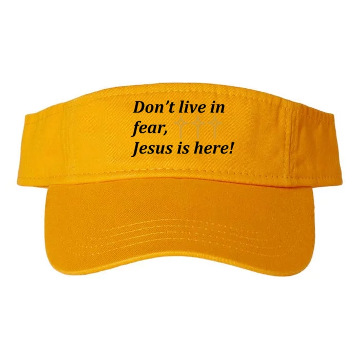 Dont Live In Fear Jesus Is Here Valucap Bio-Washed Visor