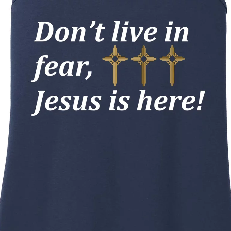 Dont Live In Fear Jesus Is Here Ladies Essential Tank